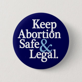 Keep Abortion Safe & Legal Button