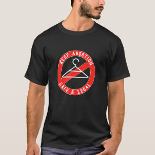 Keep Abortion Safe & Legal Never Again Hanger Pro  T-Shirt