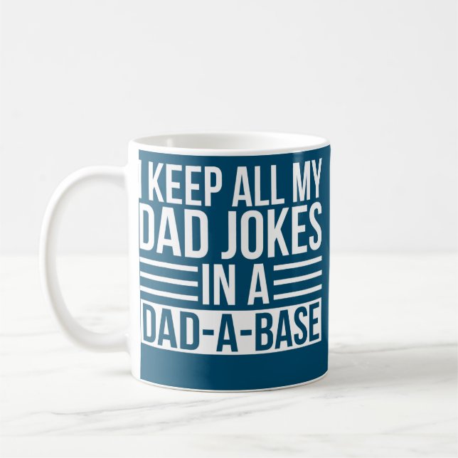 Keep All My Dad Joke In Dad A Base Funny Dad Best Coffee Mug (Left)
