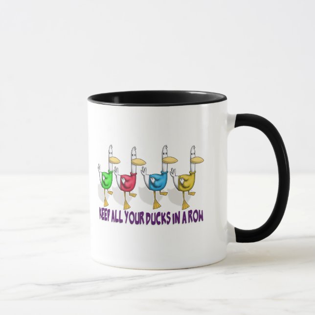 keep all your ducks in a row mug (Right)