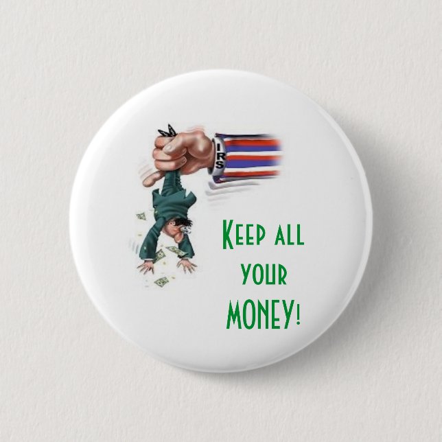 KEEP ALL YOUR MONEY! - TAX MATTERS 4U, LLC. 2 INCH ROUND BUTTON (Front)