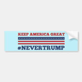 Keep America Great #NeverTrump Bumper Sticker