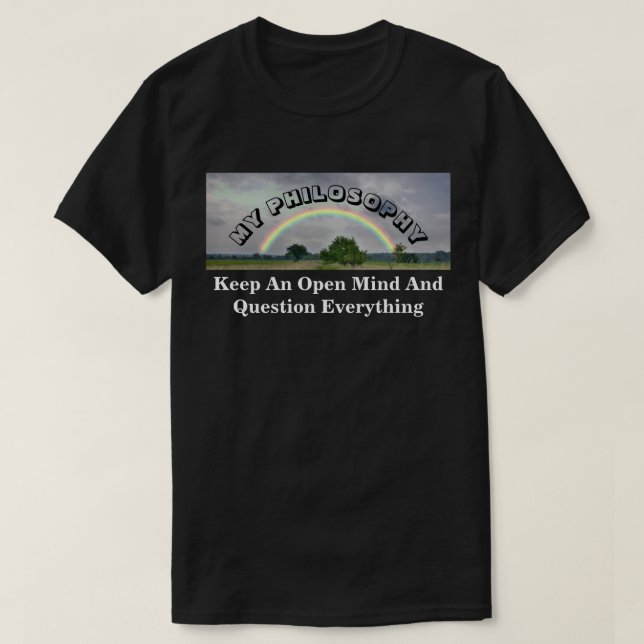 Keep An Open Mind And Question Everything T-Shirt (Design Front)