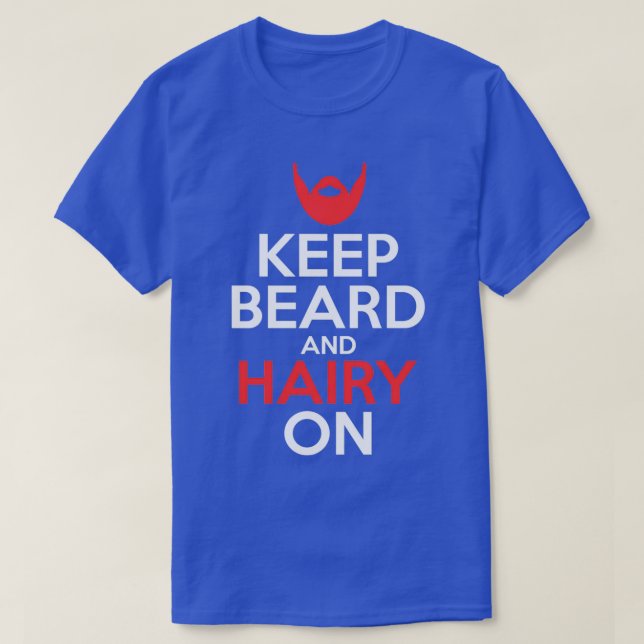 Keep Beard And Hairy On T-Shirt (Design Front)