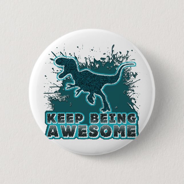 Keep Being Awesome 2 Inch Round Button (Front)