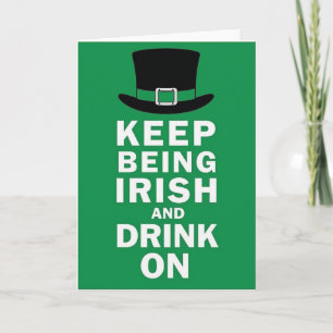 Keep Being Irish Drink On Card