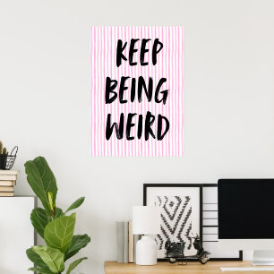 Keep being weird  poster