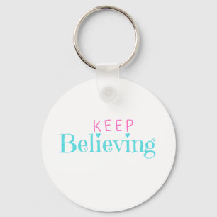 Keep Believing Keychain