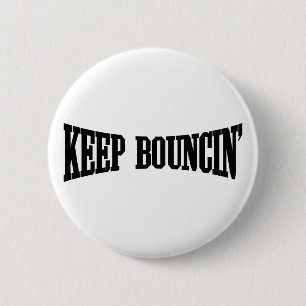 Keep Bouncin' 2 Inch Round Button