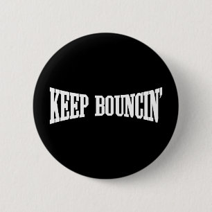 Keep Bouncin' 2 Inch Round Button