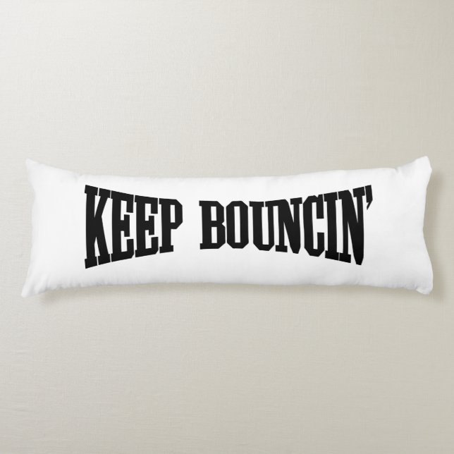 Keep Bouncin' Body Pillow (Front)