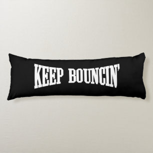 Keep Bouncin' Body Pillow