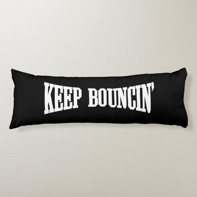 Keep Bouncin' Body Pillow (Front)
