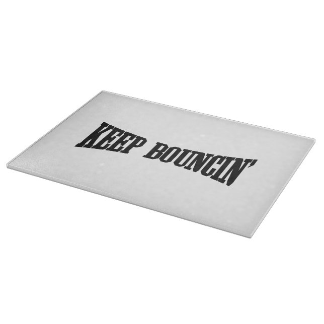 Keep Bouncin' Cutting Board (Corner)