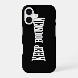 Keep Bouncin' iPhone 16 Case