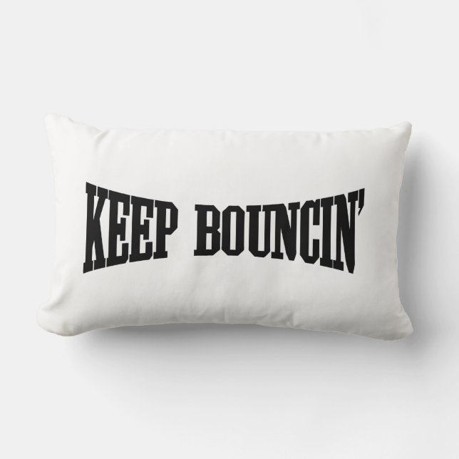 Keep Bouncin' Lumbar Pillow (Front)
