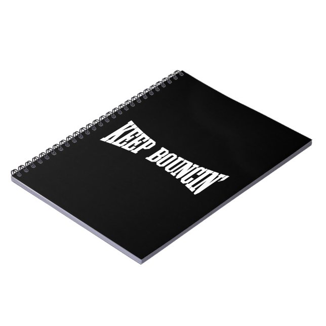 Keep Bouncin' Notebook (Left Side)