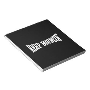 Keep Bouncin' Notepad