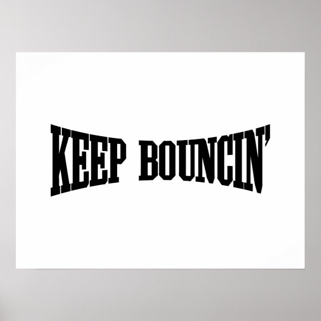 Keep Bouncin' Poster (Front)