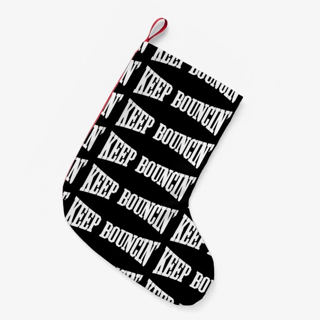 Keep Bouncin' Small Christmas Stocking (Front (Hanging))