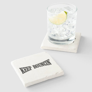 Keep Bouncin' Stone Coaster