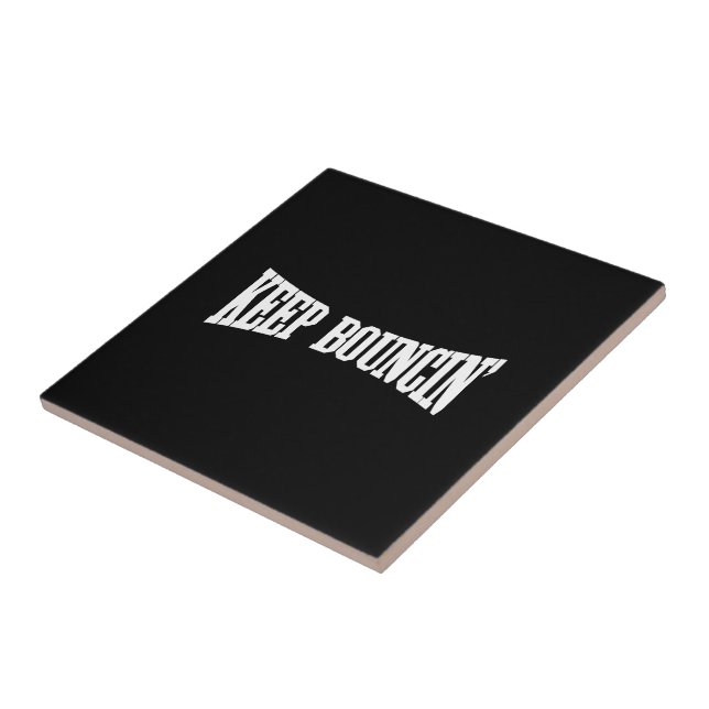 Keep Bouncin' Tile (Side)