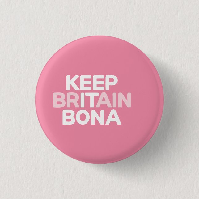 Keep Britain Bona badge 1 Inch Round Button (Front)