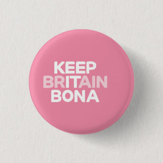 Keep Britain Bona badge 1 Inch Round Button