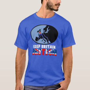 Keep Britain British T-Shirt