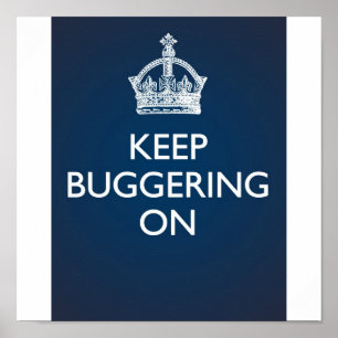 Keep Buggering On - Deep Blue Poster