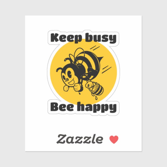 Keep Busy Be Happy Busy Bee Motivational Cartoon (Sheet)