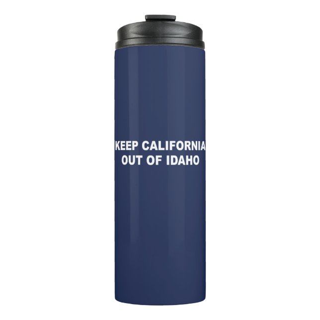 Keep California Out Of Idaho Thermal Tumbler (Front)