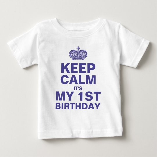 KEEP CALM 1ST BIRTHDAY BABY BOY BABY T-Shirt