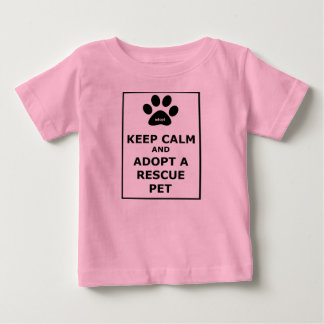 Keep Calm & Adopt a Rescue Pet Baby T-Shirt