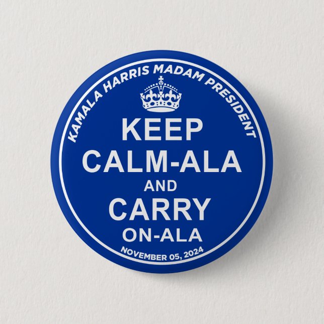 KEEP CALM-ALA AND CARRY ON-ALA 2 INCH ROUND BUTTON (Front)