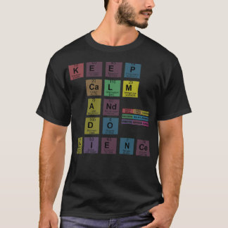 Keep Calm amp Do Science 2 T-Shirt