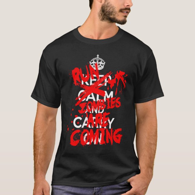 Keep Calm An Run Zombies are coming T-Shirt (Front)