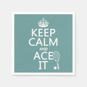 Keep Calm and Ace It (tennis) (in any colour) Napkin