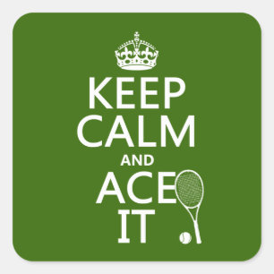 Keep Calm and Ace It (tennis) (in any colour) Square Sticker