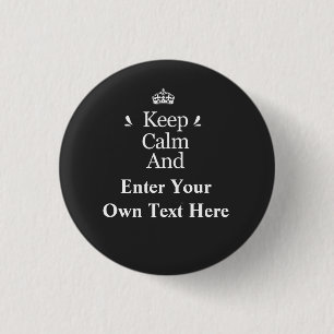 Keep Calm and Add Your Text Personalize 1 Inch Round Button