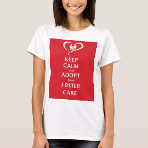 Keep Calm and Adopt from Foster Care T-Shirt
