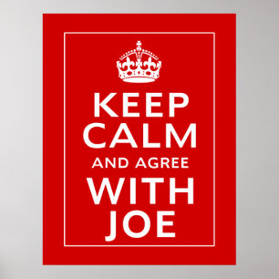 Keep Calm And Agree With Joe Poster