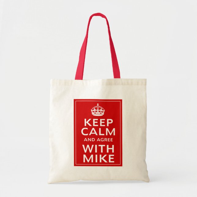 Keep Calm And Agree With Mike Tote Bag (Front)