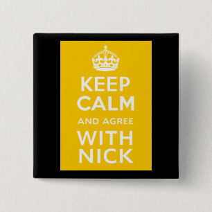 Keep Calm And Agree With Nick ~ Political U.K 2 Inch Square Button