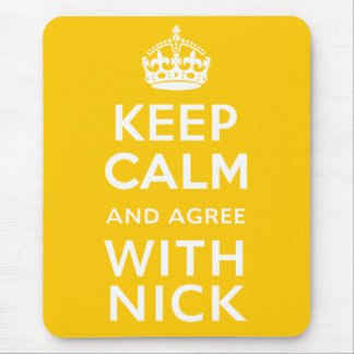 Keep Calm And Agree With Nick ~ Political U.K Mouse Pad