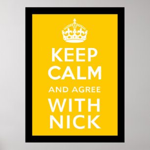 Keep Calm And Agree With Nick ~ Political U.K Poster