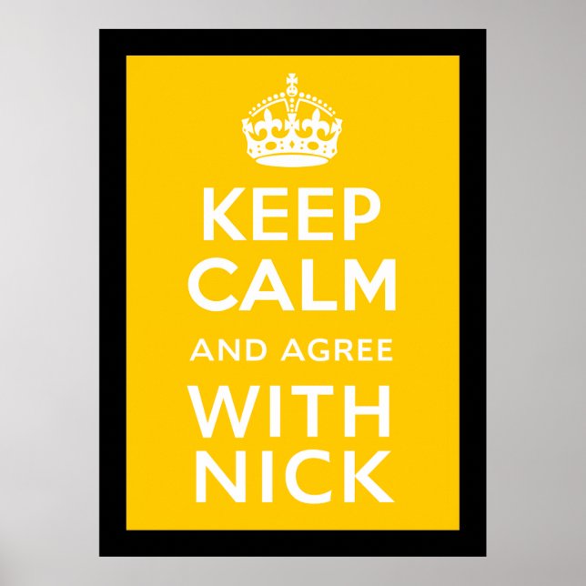 Keep Calm And Agree With Nick ~ Political U.K Poster (Front)