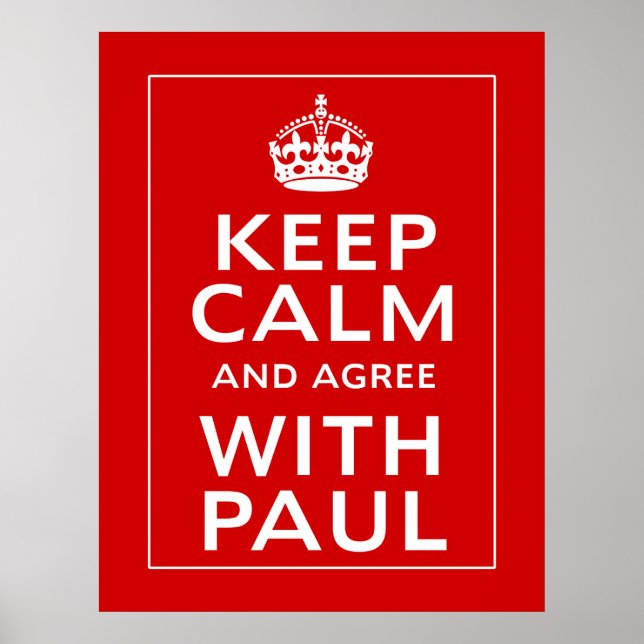 Keep Calm And Agree With Paul Poster (Front)