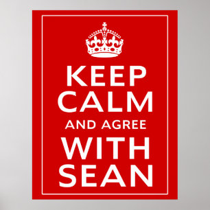 Keep Calm And Agree With Sean Poster