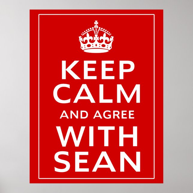 Keep Calm And Agree With Sean Poster (Front)